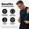 Benefits of wearing Atlas: boosts energy and confidence, eliminates belly fat and gyno, improves posture, strengthens muscles
